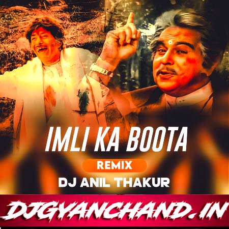 Imli Ka Boota Remix Mp3 Song - Dj Anil Thakur